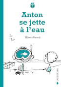 Anton se jette à l'eau
